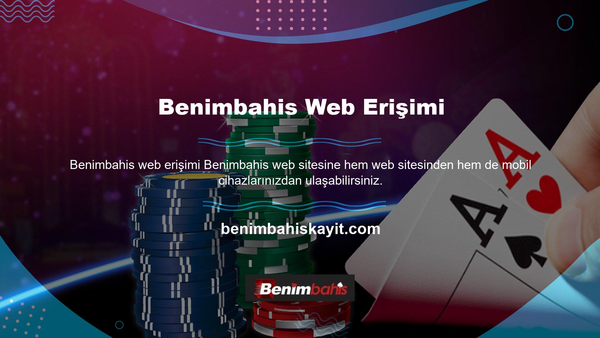 Kullanıcılar Benimbahis web sitesine internet üzerindeki herhangi bir yerden erişebilirler
